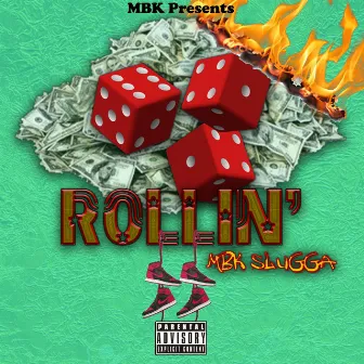 Rollin' by MBK Slugga