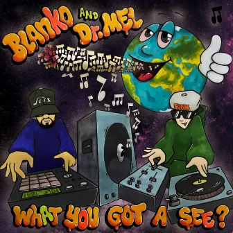 What You Got A See ? by Dj Blanko