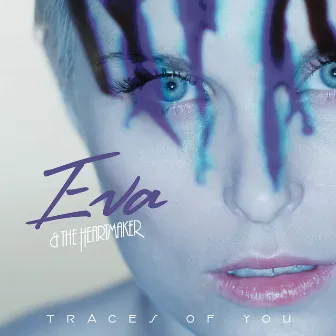 Traces Of You by Eva & The Heartmaker