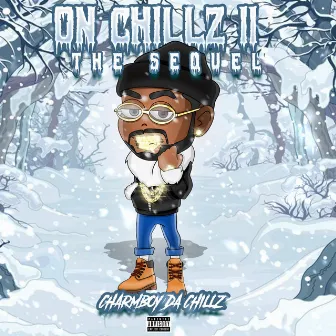 On Chillz the Sequel by Charmboy Da Chillz