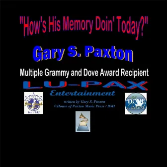 How's His Memory Doing Today by Gary S. Paxton