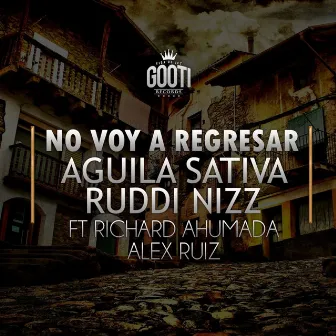 No Voy a Regresar by Aguila Sativa