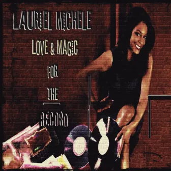 Love & Magic for the Record by Lauriel Michele