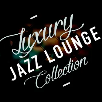 Luxury Jazz Lounge Collection by Unknown Artist