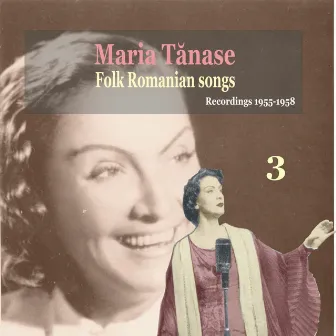 Maria Tanase, Vol. 3 - Folk Romanian Songs Volume 3 / Recordings 1955-1958 by Maria Tănase