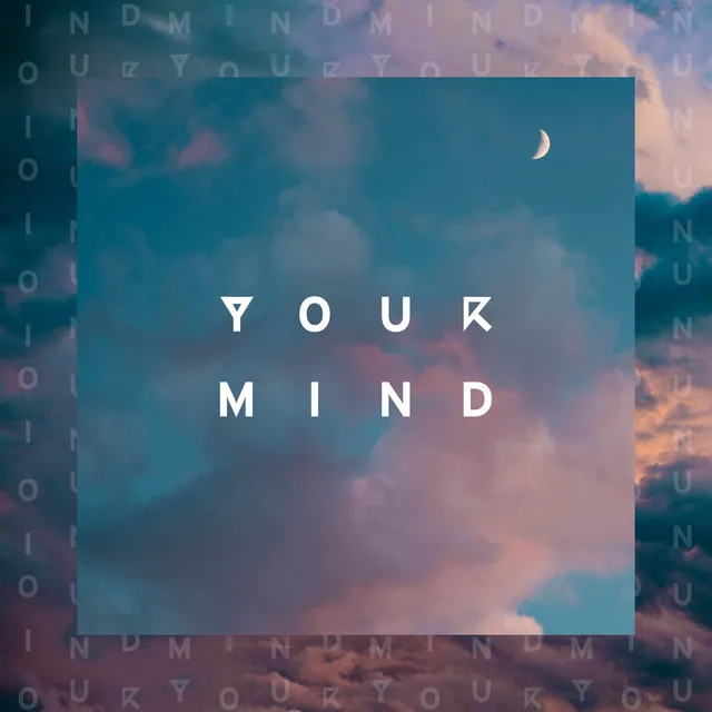 Your Mind