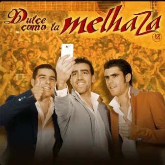 Dulce Como La Melhaza by Melhaza