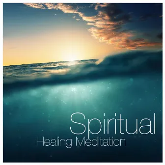 Spiritual Healing Meditation - Sound Healing for Relaxation Therapy, Self Development and Health by Unknown Artist