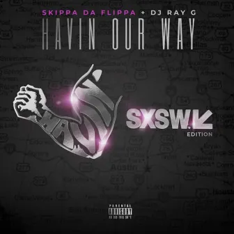 Havin Our Way by Skippa Da Flippa