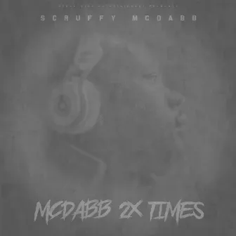 McDabb 2x Times by Scruffy McDabb