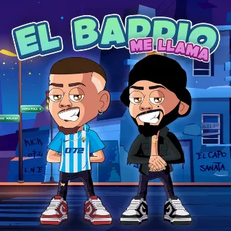 El Barrio Me Llama by ElCapoSanata