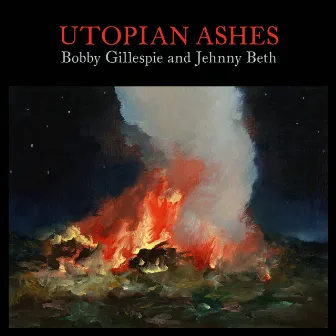 Utopian Ashes by Bobby Gillespie