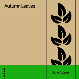 Autumn Leaves by Edie Adams