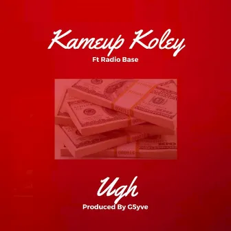 Ugh by Kameup Koley