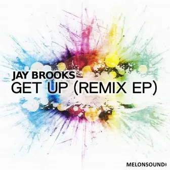 Get Up (Remix EP) by Jay Brooks