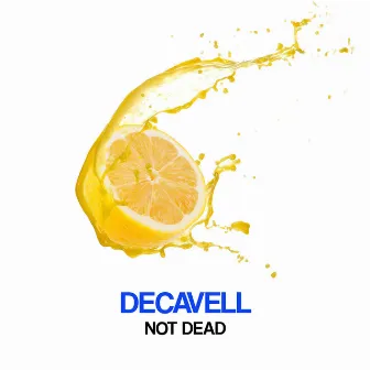 Not Dead by Decavell