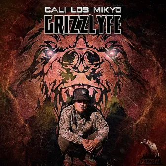 Grizzlyfe by Cali Los Mikyo