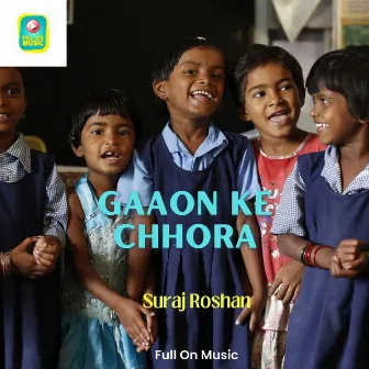 Gaaon Ke Chhora by Suraj Roshan