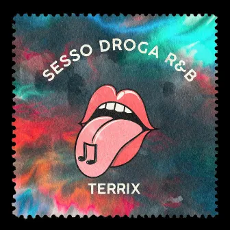 Sesso Droga R&B by Terrix