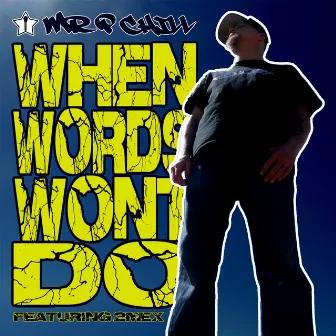 When Words Won't Do by Mr. P Chill