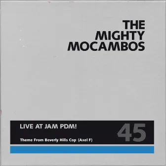 Theme From Beverly Hills Cop (Axel F) [Live at Jam PDM] by The Mighty Mocambos