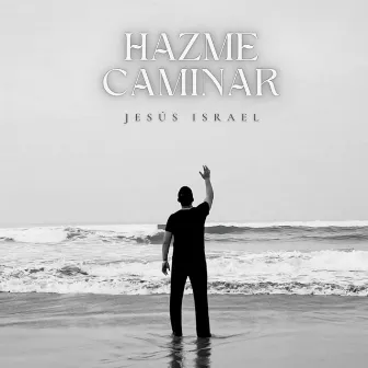 Hazme Caminar by Jesús Israel