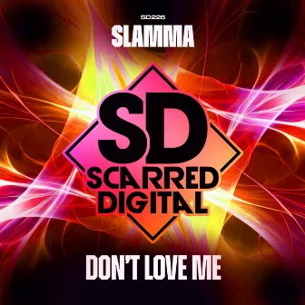 Don't Love Me by Slamma