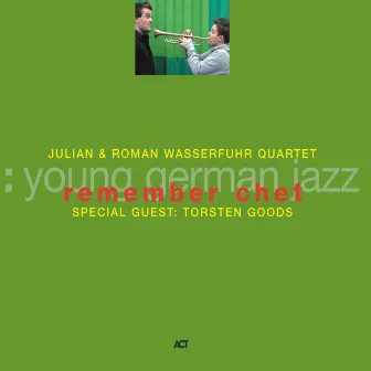 Remember Chet by Julian & Roman Wasserfuhr