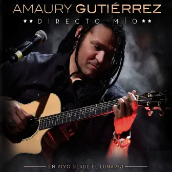 Directo Mío (En Vivo Desde El Luanrio) by Amaury Gutiérrez