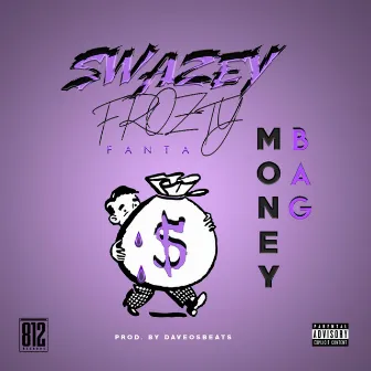 Money Bag by Swazey Frozty Fanta