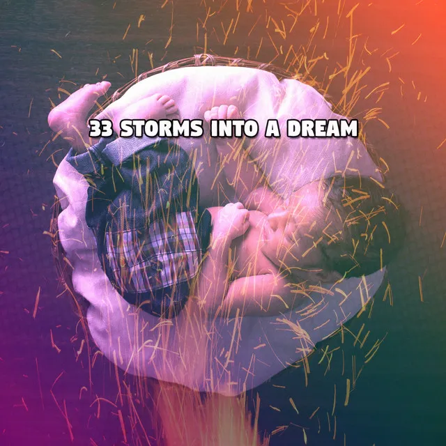 33 Storms Into A Dream