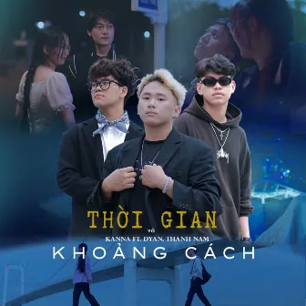 Thời Gian và Khoảng Cách (feat. Dyan & Thanh Nam) by Kanna