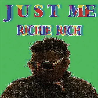 Just Me by Richie Rich