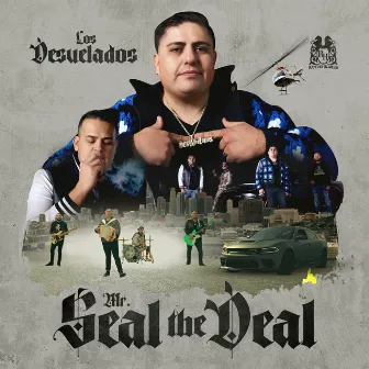 Mr. Seal The Deal by Los Desvelados