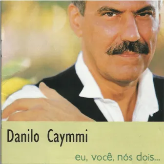 Eu, Você, Nós Dois by Danilo Caymmi