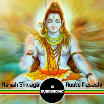 Namah Shivaya by Roots Masashi