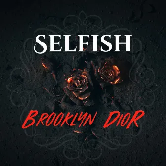 Selfish by Brooklyn Dior