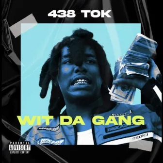 Wit Da Gang by 438 Tok