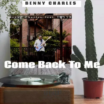 Come Back to Me by Benny Charles