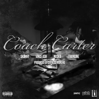 Coach Carter (with Cypress Moreno feat. Skiinny, Nuskii & Tramaine) by Vince Ash