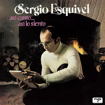 Así Canto... Así Lo Siento by Sergio Esquivel