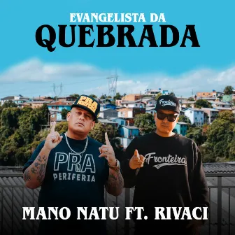 Evangelista da Quebrada by Mano Natu