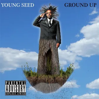 Ground Up by The Young Seed