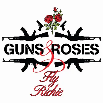 Guns and Roses by Fly Richie