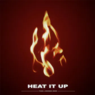 Heat It Up by Txsh