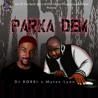 Parka Dem by Dj Bobbi