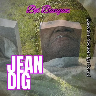 Jean Dig by BX Bangaz