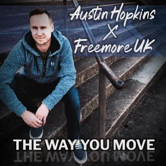 The Way You Move by Freemore UK