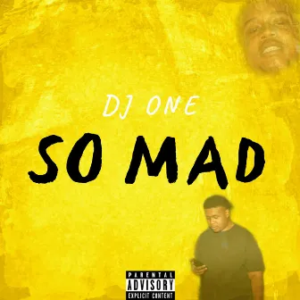 So Mad by DJ One