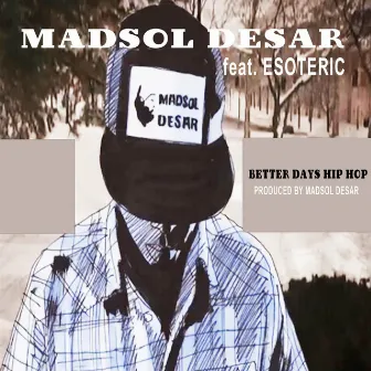 Better Days Hip Hop by Madsol Desar